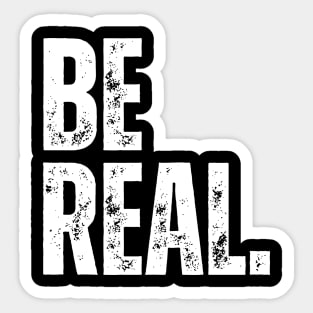 BE REAL. Sticker